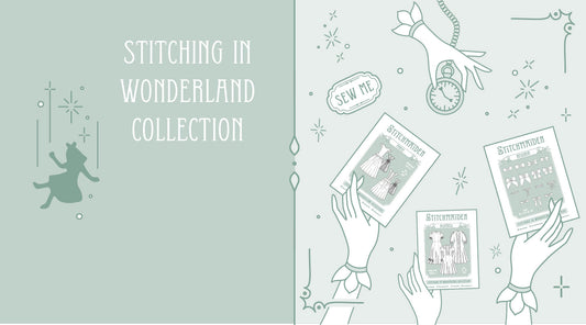 Introducing the Stitching in Wonderland Collection